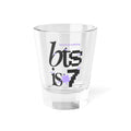 Shot Glass — BTS Is 7 Fan Shot Glass 1.5oz