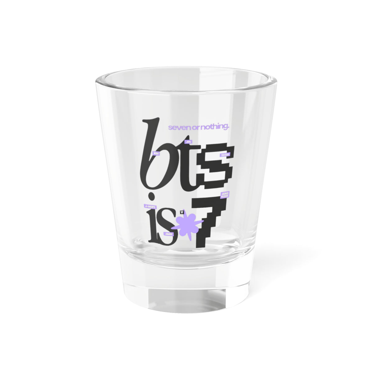 Shot Glass — BTS Is 7 Fan Shot Glass 1.5oz