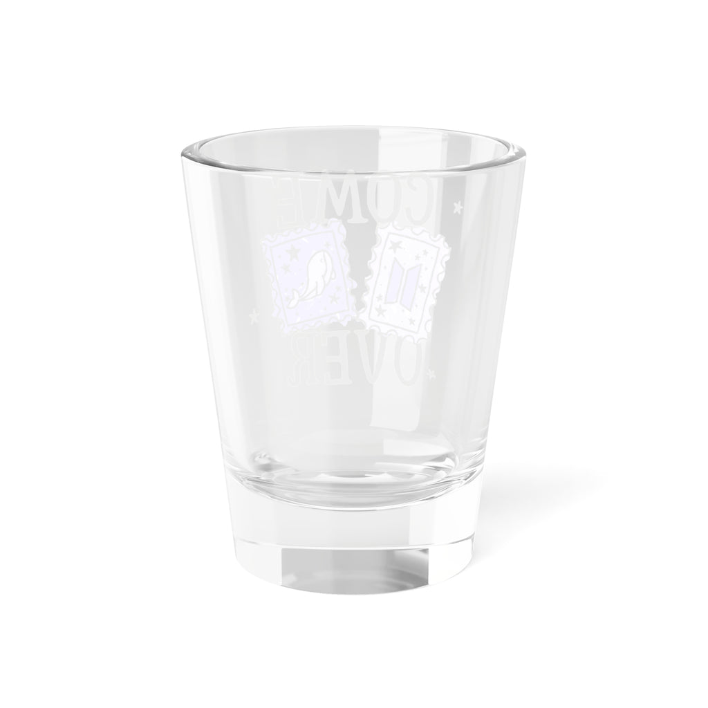 BTS Come Over Shot Glass — 1.5oz